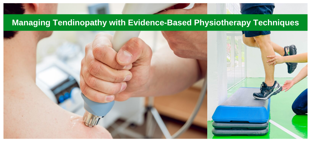 Managing Tendinopathy with Evidence-Based Physiotherapy Techniques